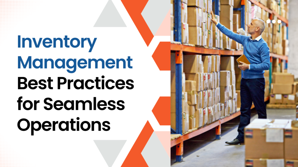 Inventory Management Best Practices for Seamless Operations